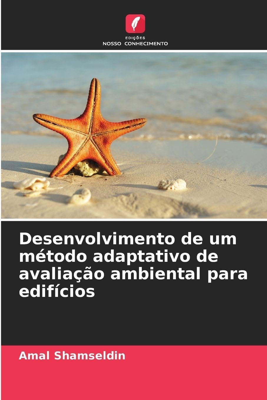 Desenvolvimento de um método adaptativo de avaliação ambiental para edifícios Architecture