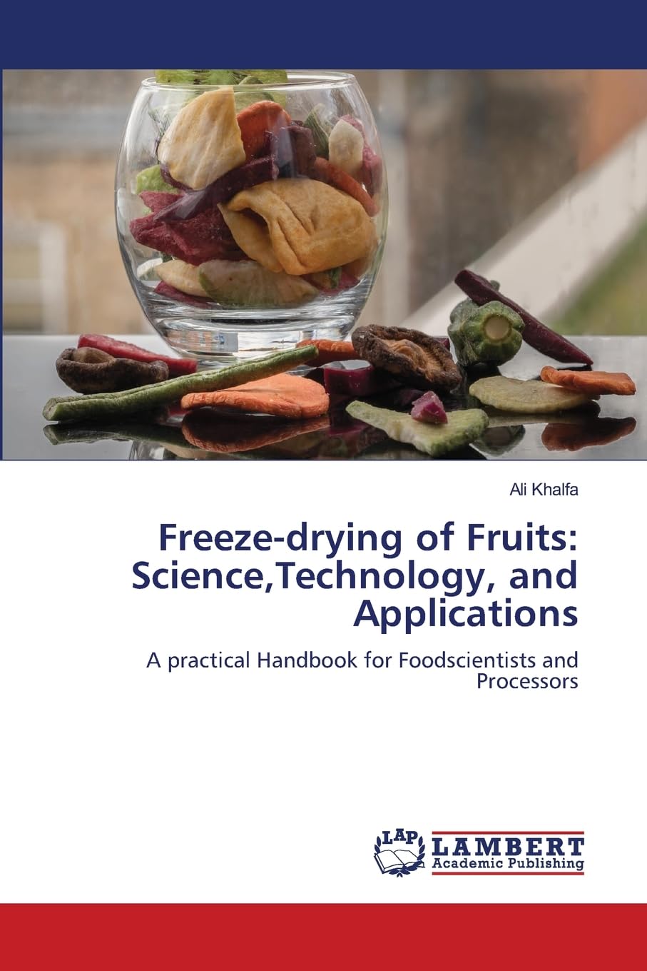 Freeze-drying of Fruits: Science,Technology, and Applications Natural Sciences