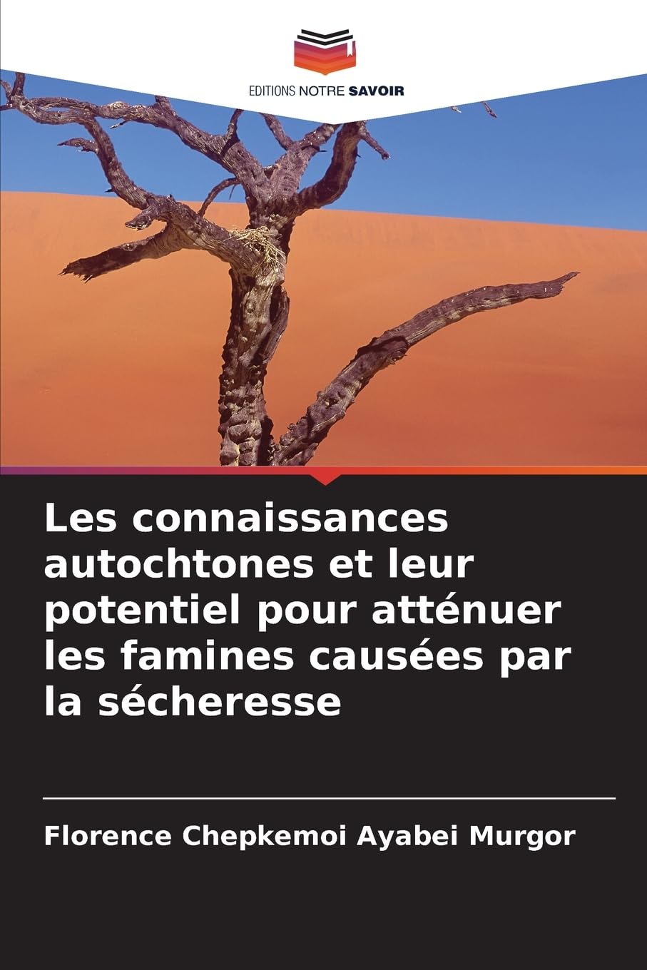 Les connaissances autochtones et leur potentiel pour atténuer les famines causées par la sécheresse Business & Technology
