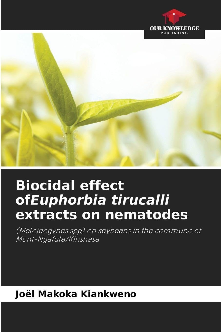 Biocidal effect ofEuphorbia tirucalli extracts on nematodes Natural Sciences