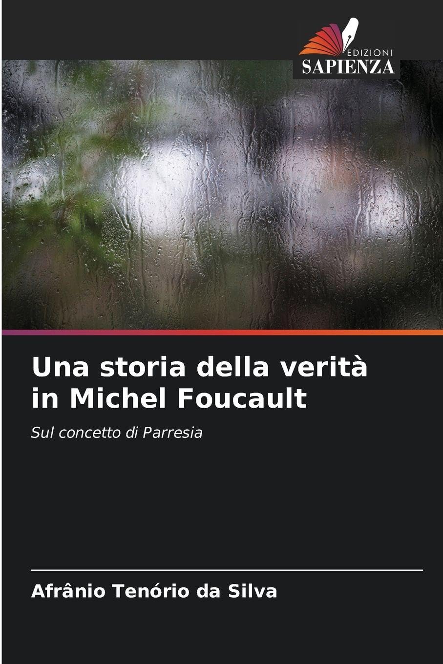 Una storia della verità in Michel Foucault Philosophy