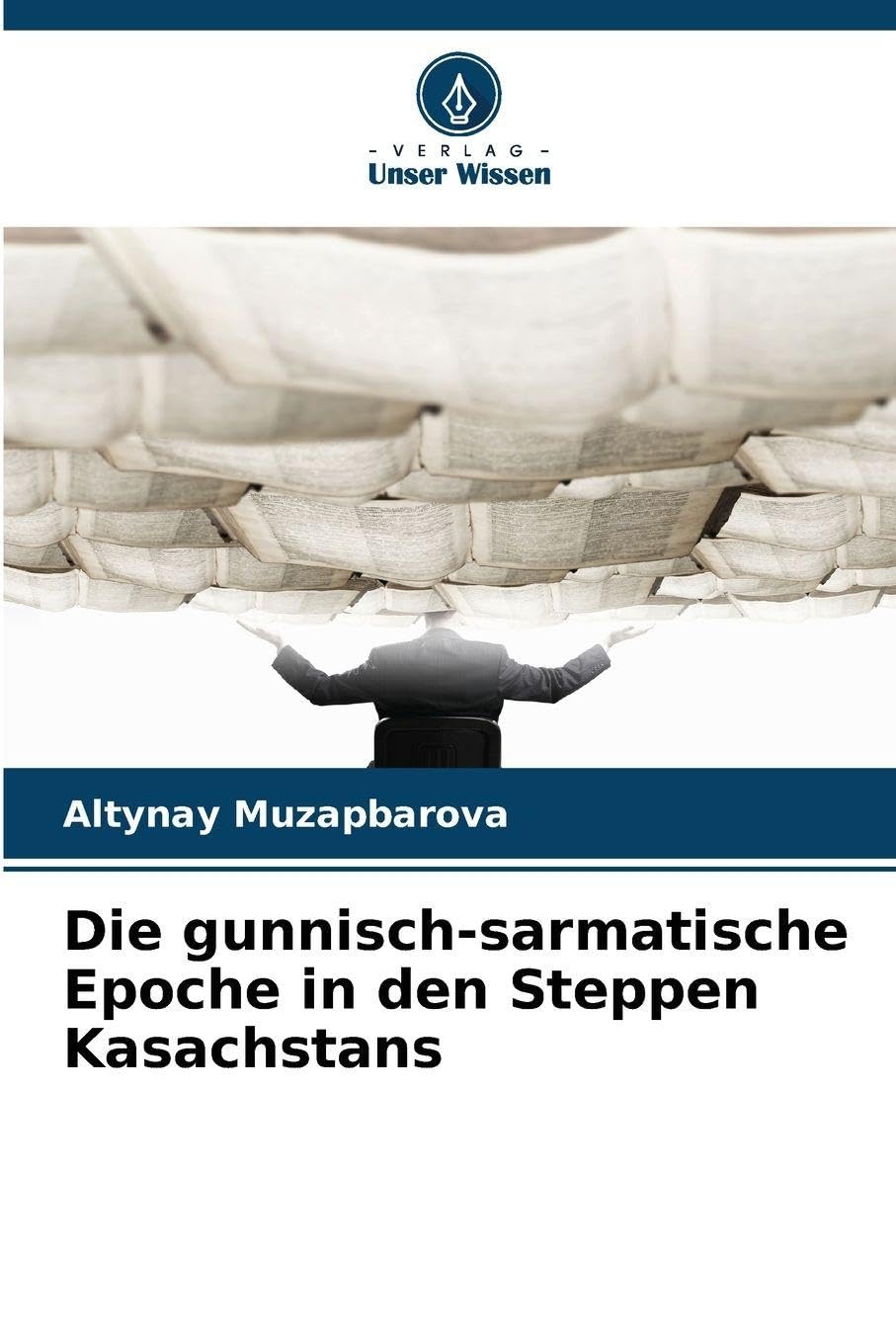 Die gunnisch-sarmatische Epoche in den Steppen Kasachstans Philosophy