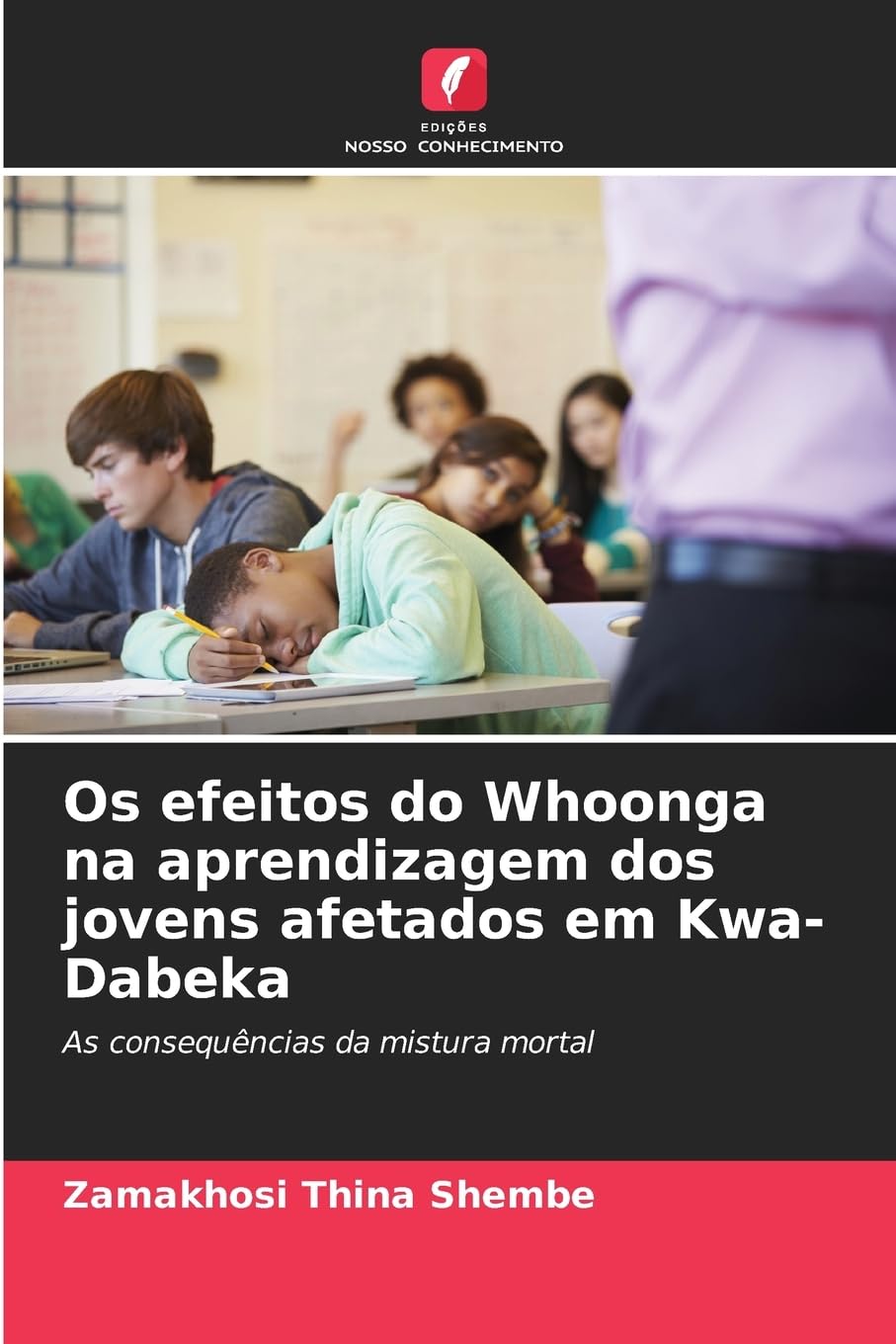 Os efeitos do Whoonga na aprendizagem dos jovens afetados em Kwa-Dabeka Business, Finance & Career