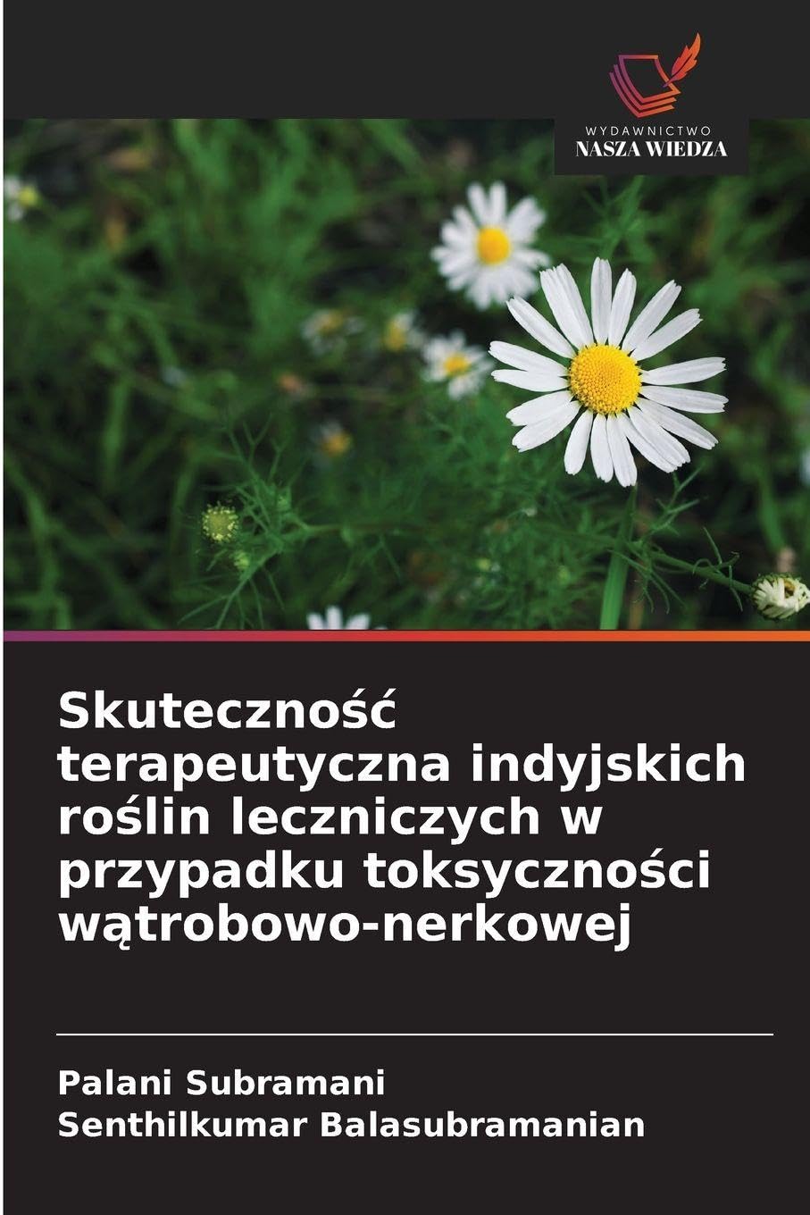 Skuteczno¿¿ terapeutyczna indyjskich ro¿lin leczniczych w przypadku toksyczno¿ci w¿trobowo-nerkowej Natural Sciences