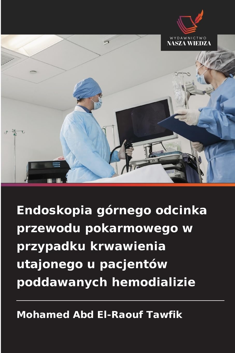 Endoskopia górnego odcinka przewodu pokarmowego w przypadku krwawienia utajonego u pacjentów poddawanych hemodializie Medicine