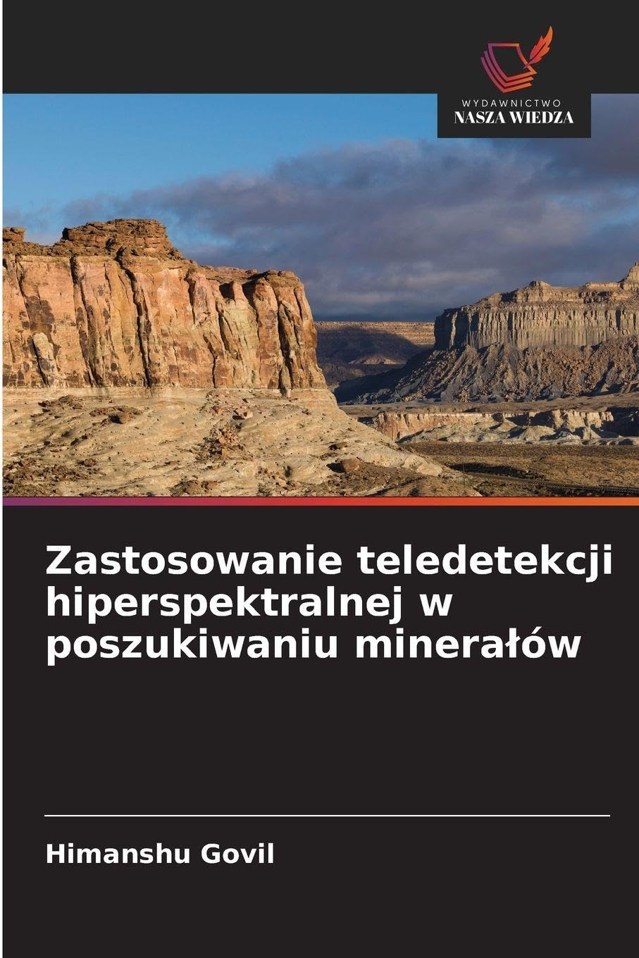 Zastosowanie teledetekcji hiperspektralnej w poszukiwaniu minera¿ów Business & Technology