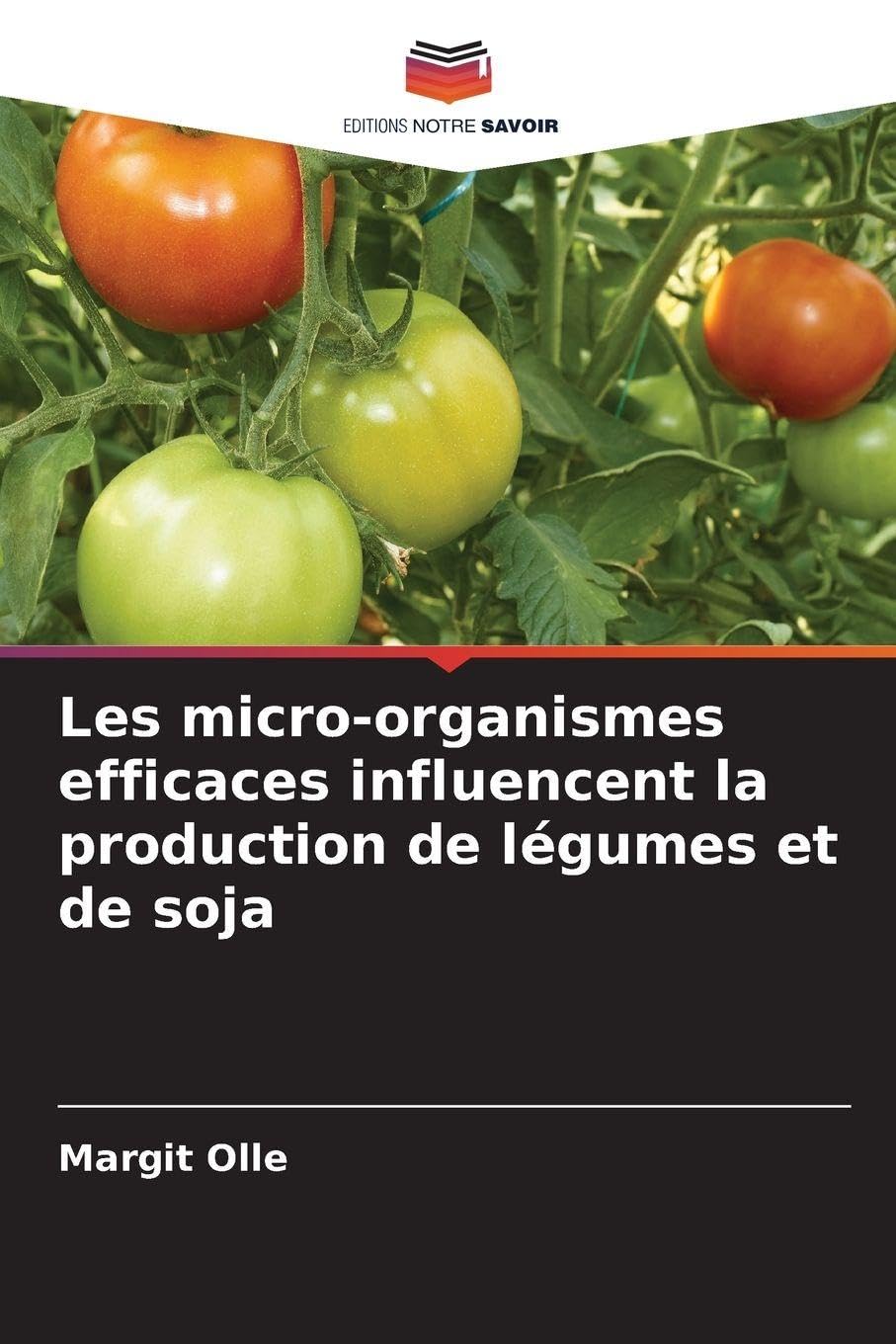 Les micro-organismes efficaces influencent la production de légumes et de soja Natural Sciences