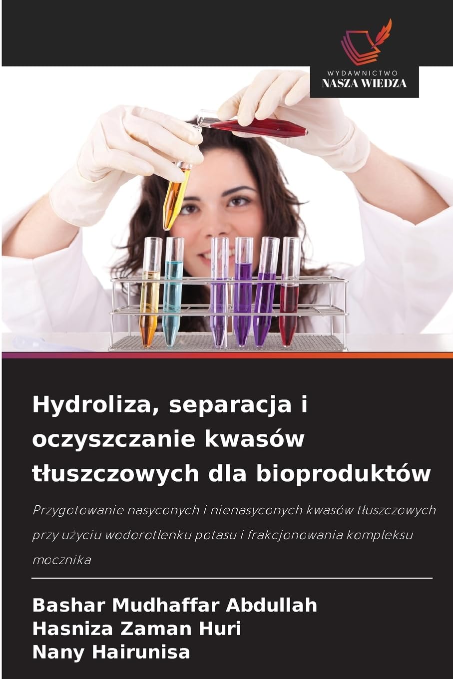 Hydroliza, separacja i oczyszczanie kwasów t¿uszczowych dla bioproduktów Natural Sciences