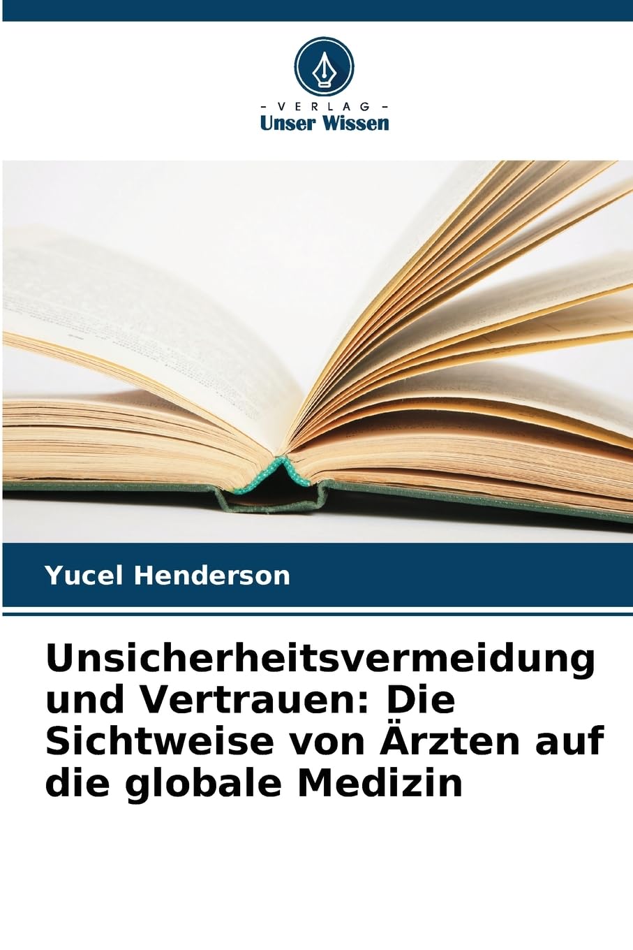 Unsicherheitsvermeidung und Vertrauen: Die Sichtweise von Ärzten auf die globale Medizin Law