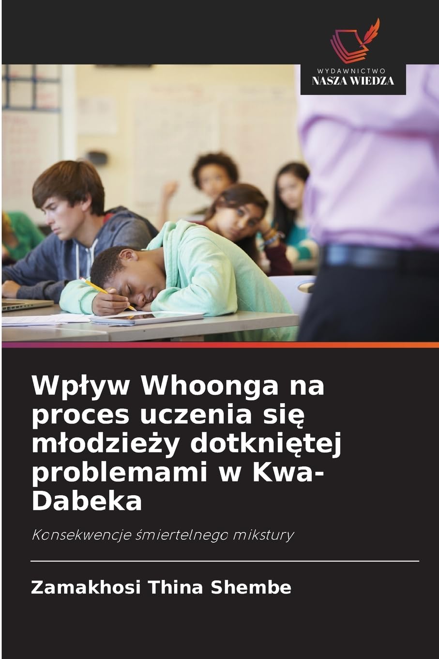 Wp¿yw Whoonga na proces uczenia si¿ m¿odzie¿y dotkni¿tej problemami w Kwa-Dabeka Business, Finance & Career