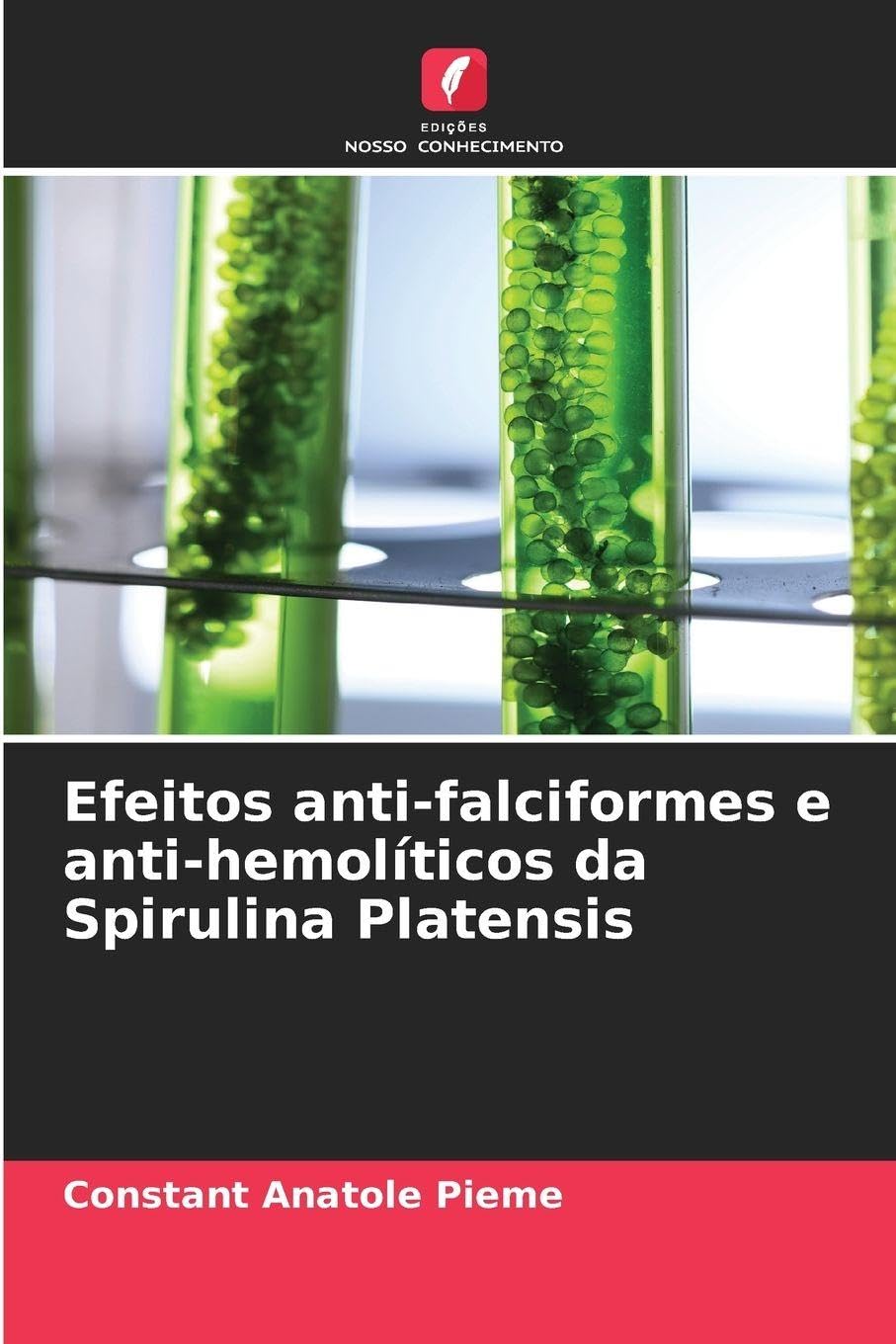Efeitos anti-falciformes e anti-hemolíticos da Spirulina Platensis Medicine