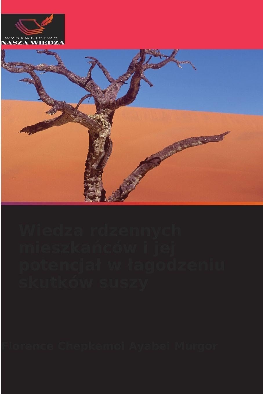 Wiedza rdzennych mieszka¿ców i jej potencja¿ w ¿agodzeniu skutków suszy Business & Technology