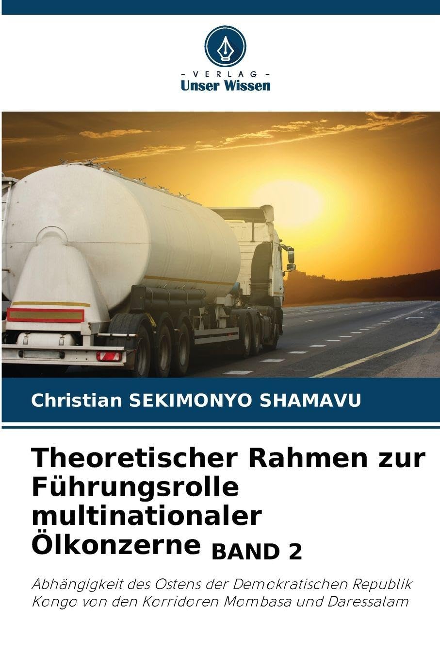 Theoretischer Rahmen zur Führungsrolle multinationaler Ölkonzerne BAND 2 Law
