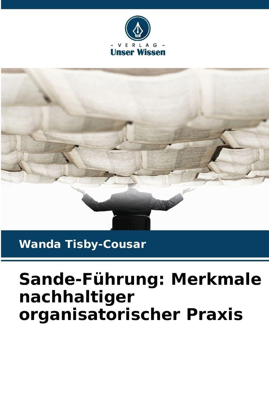 Sande-Führung: Merkmale nachhaltiger organisatorischer Praxis Law