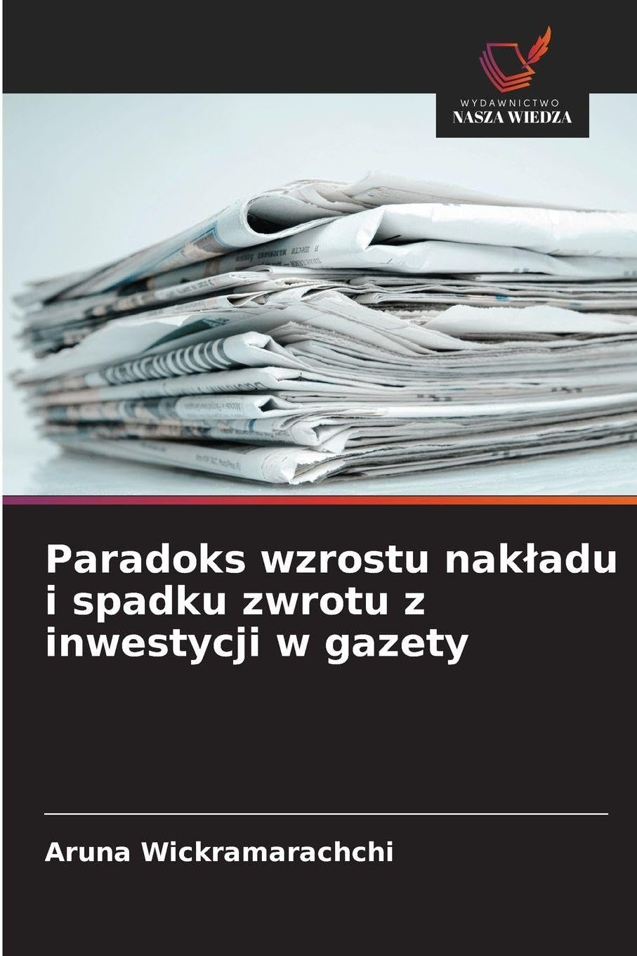 Paradoks wzrostu nak¿adu i spadku zwrotu z inwestycji w gazety Law