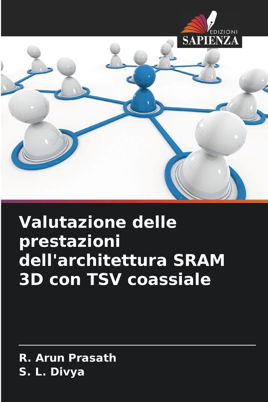 Valutazione delle prestazioni dell'architettura SRAM 3D con TSV coassiale Business & Technology