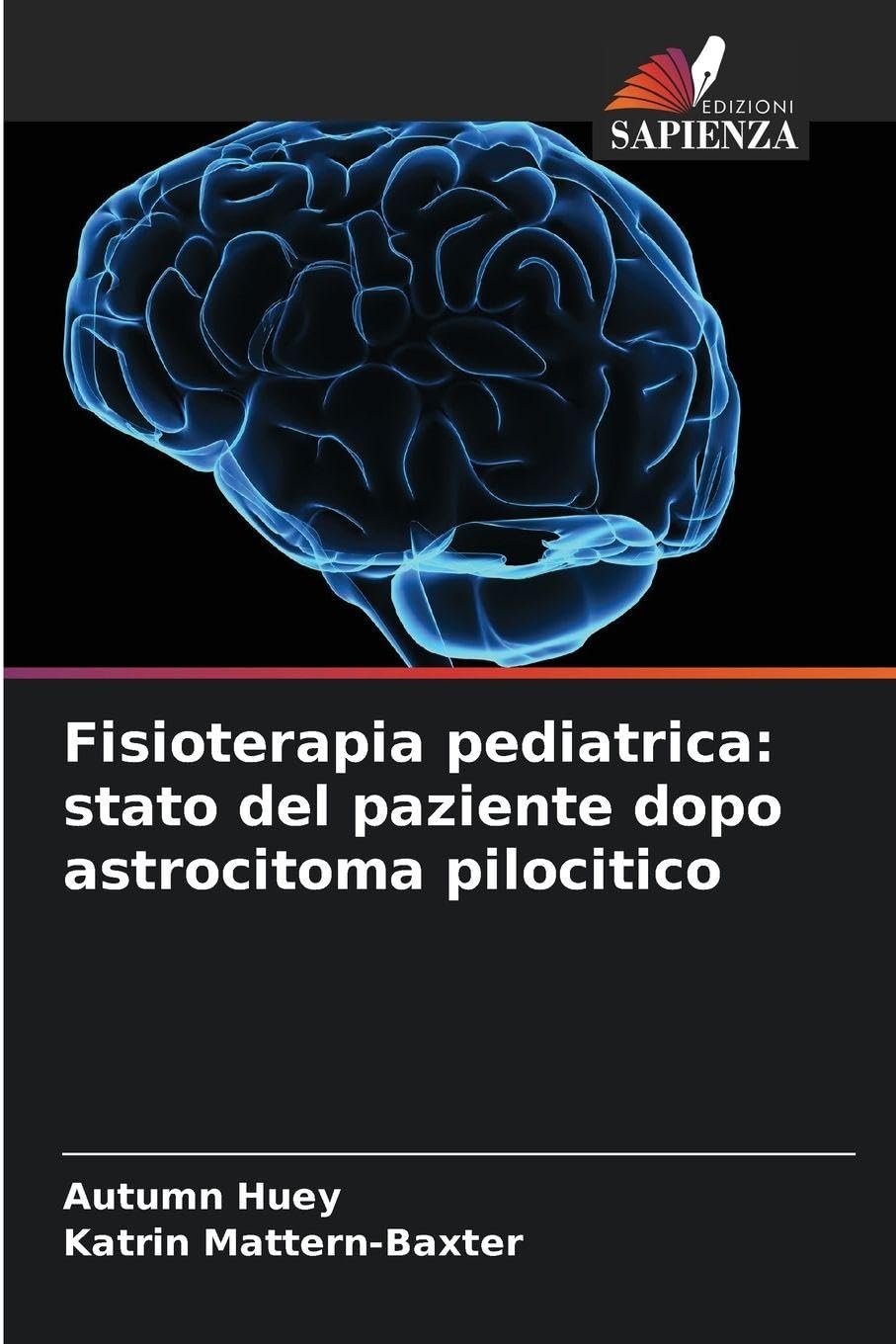Fisioterapia pediatrica: stato del paziente dopo astrocitoma pilocitico Medicine