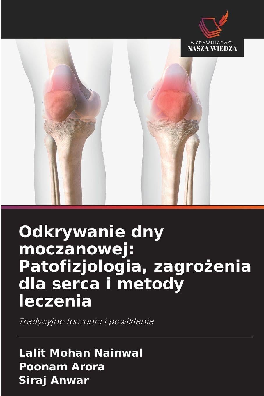 Odkrywanie dny moczanowej: Patofizjologia, zagro¿enia dla serca i metody leczenia Business, Finance & Career
