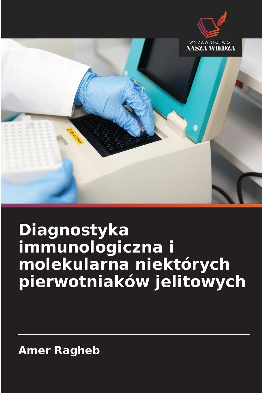 Diagnostyka immunologiczna i molekularna niektórych pierwotniaków jelitowych Business, Finance & Career