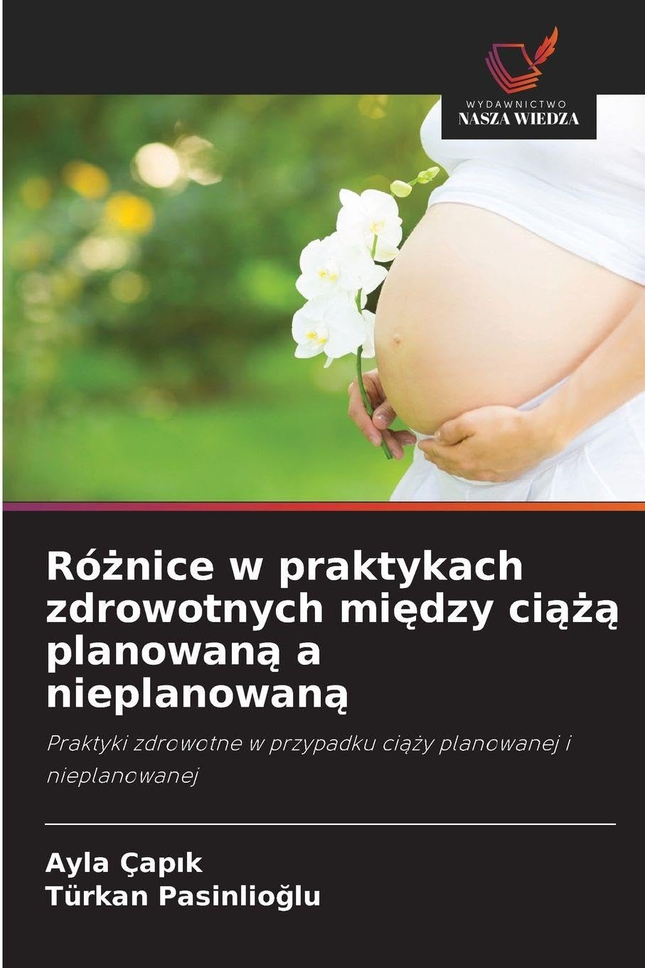 Ró¿nice w praktykach zdrowotnych mi¿dzy ci¿¿¿ planowan¿ a nieplanowan¿ Medicine