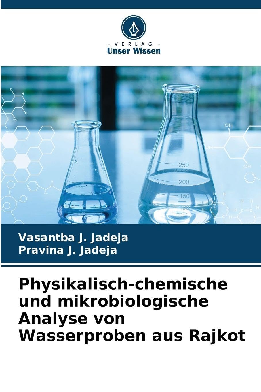 Physikalisch-chemische und mikrobiologische Analyse von Wasserproben aus Rajkot Natural Sciences