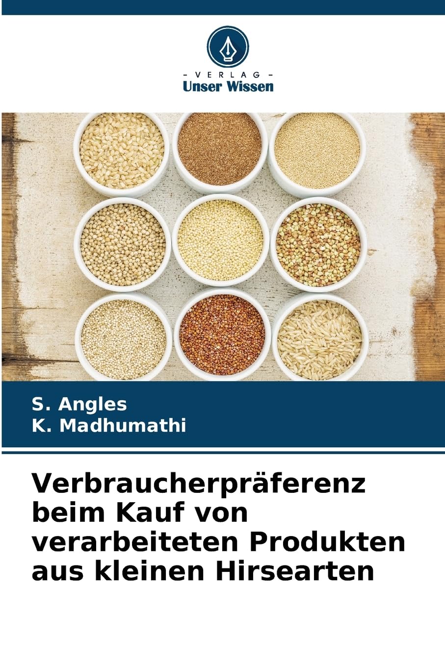 Verbraucherpräferenz beim Kauf von verarbeiteten Produkten aus kleinen Hirsearten Natural Sciences