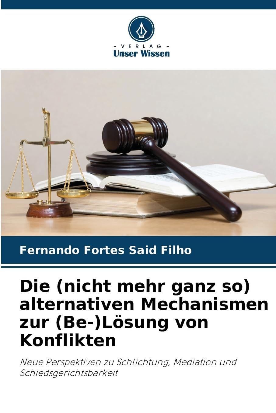 Die (nicht mehr ganz so) alternativen Mechanismen zur (Be-)Lösung von Konflikten Law