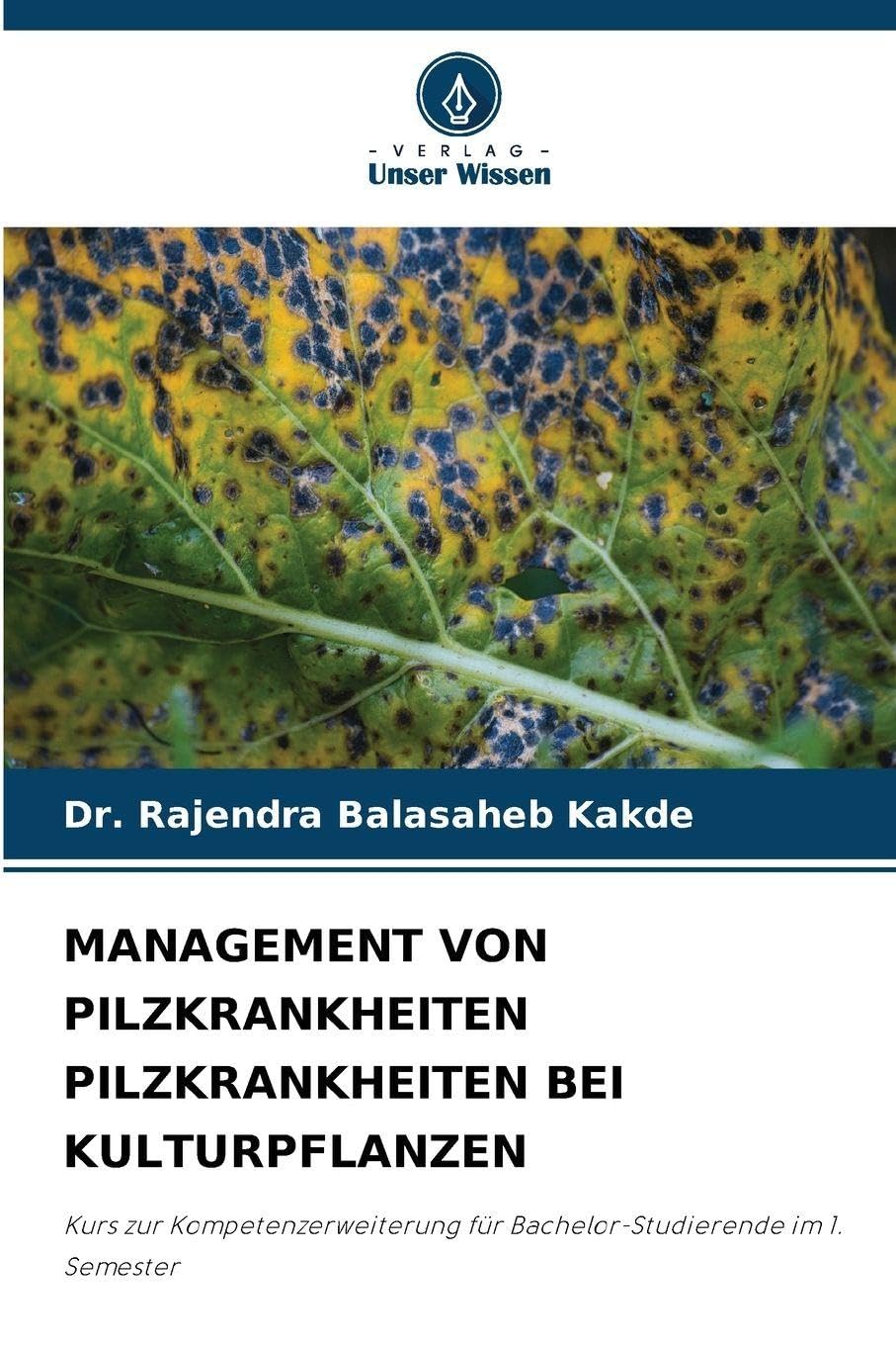 MANAGEMENT VON PILZKRANKHEITEN PILZKRANKHEITEN BEI KULTURPFLANZEN Natural Sciences
