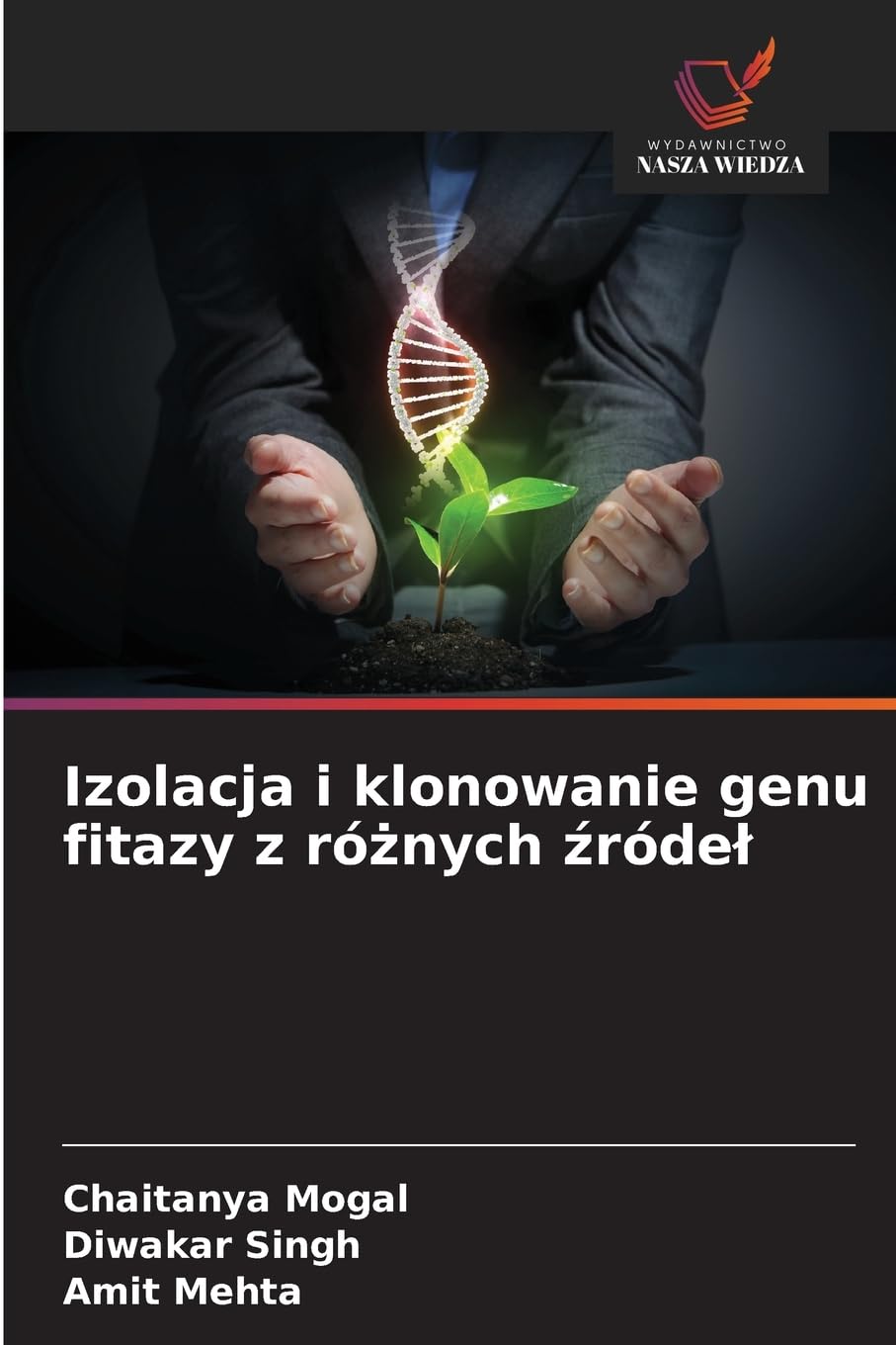 Izolacja i klonowanie genu fitazy z ró¿nych ¿róde¿ Natural Sciences