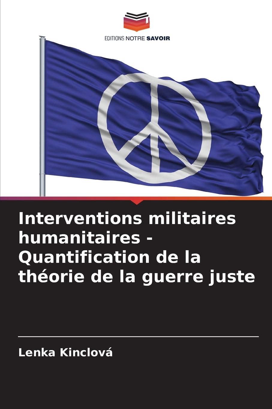Interventions militaires humanitaires - Quantification de la théorie de la guerre juste Law