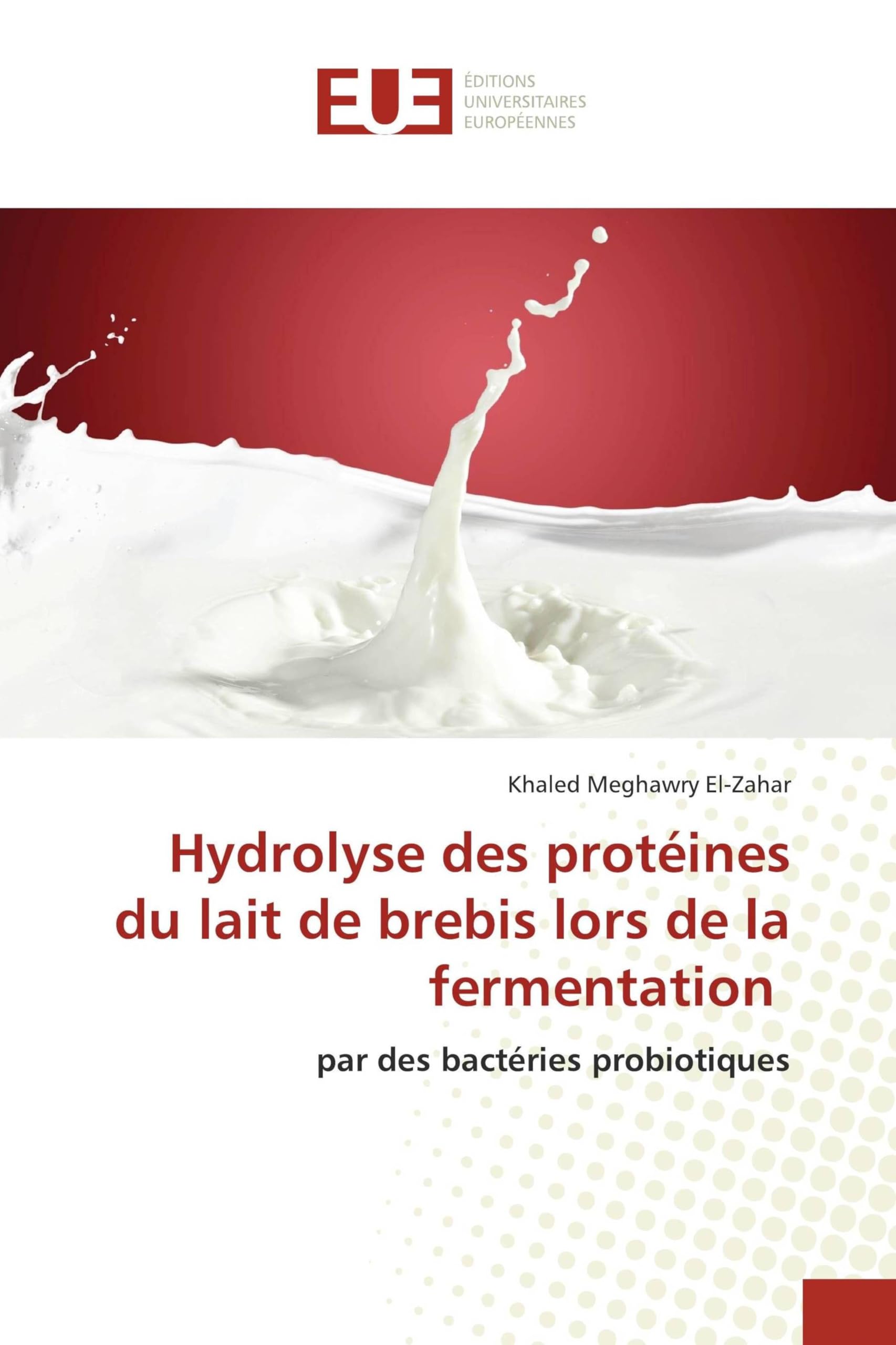 Hydrolyse des protéines du lait de brebis lors de la fermentation: par des bactéries probiotiques Natural Sciences