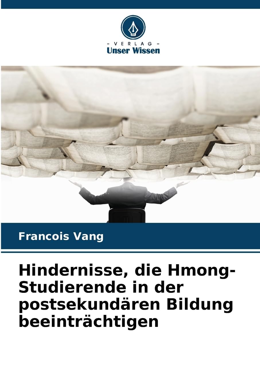 Hindernisse, die Hmong-Studierende in der postsekundären Bildung beeinträchtigen Social Sciences