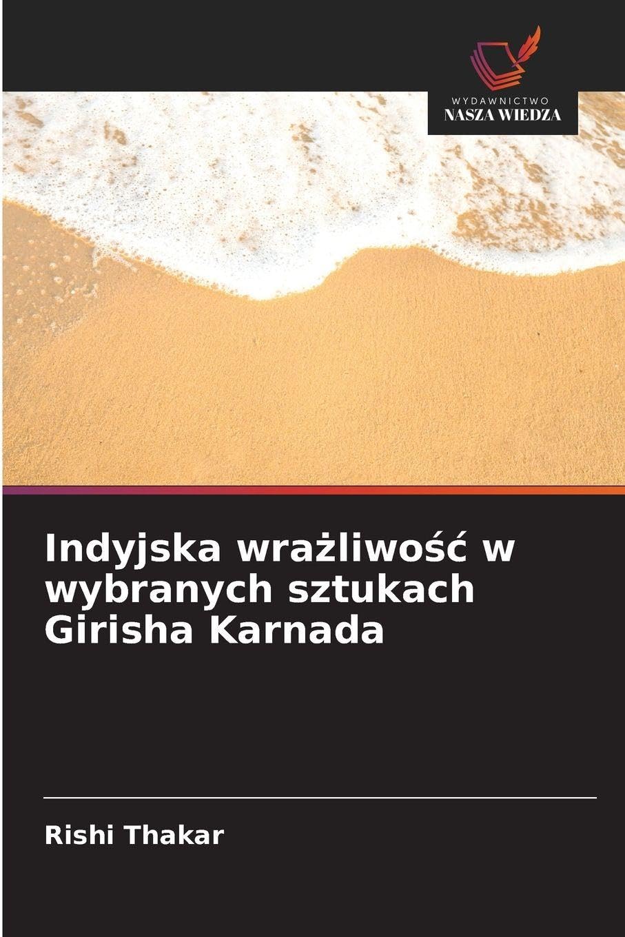 Indyjska wra¿liwo¿¿ w wybranych sztukach Girisha Karnada Film, Art & Culture