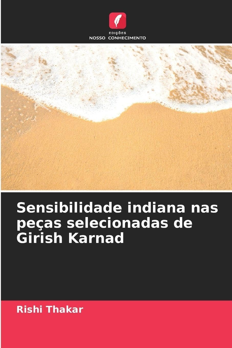Sensibilidade indiana nas peças selecionadas de Girish Karnad Film, Art & Culture