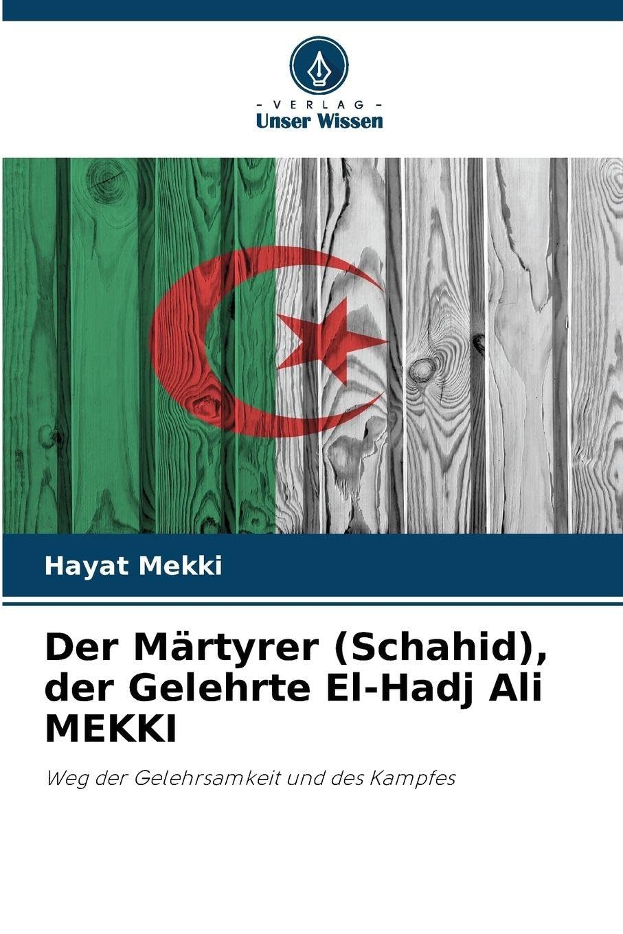 Der Märtyrer (Schahid), der Gelehrte El-Hadj Ali MEKKI Law