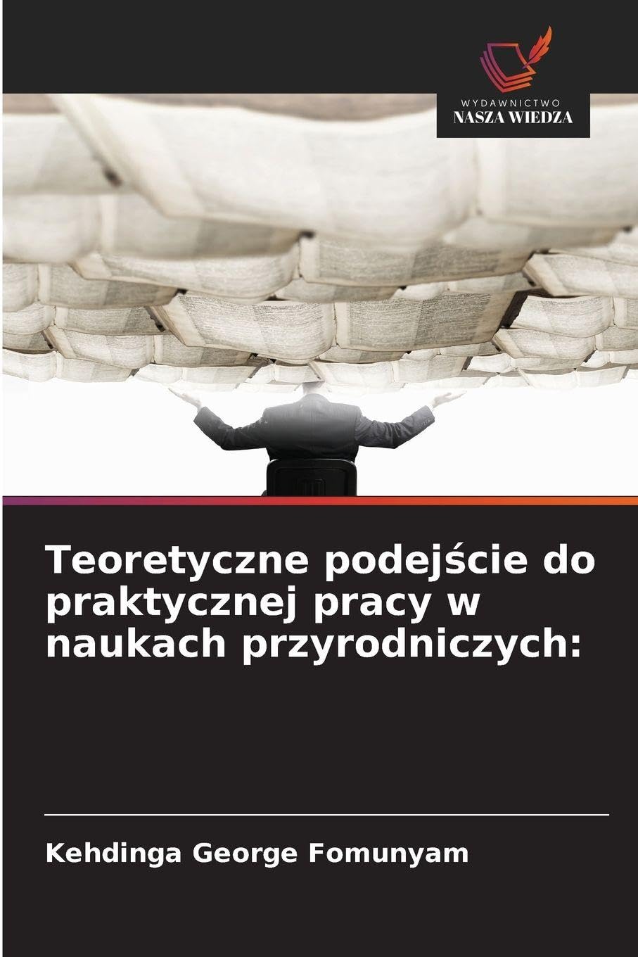 Teoretyczne podej¿cie do praktycznej pracy w naukach przyrodniczych: Natural Sciences