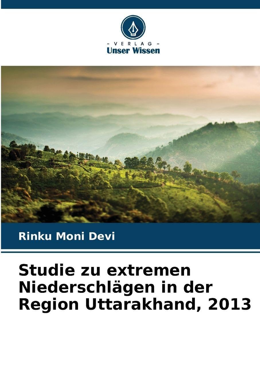 Studie zu extremen Niederschlägen in der Region Uttarakhand, 2013 Law