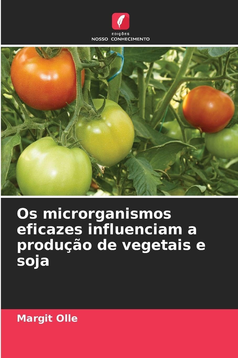 Os microrganismos eficazes influenciam a produção de vegetais e soja Natural Sciences
