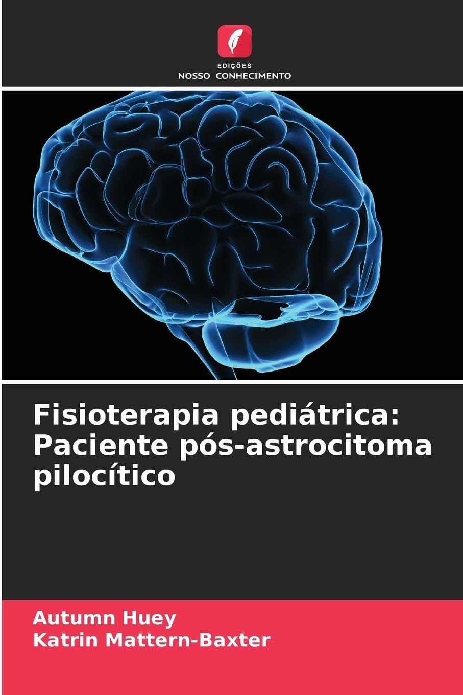 Fisioterapia pediátrica: Paciente pós-astrocitoma pilocítico Medicine