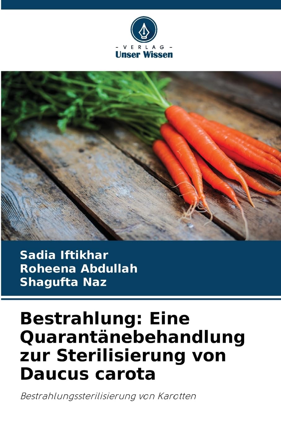 Bestrahlung: Eine Quarantänebehandlung zur Sterilisierung von Daucus carota Natural Sciences