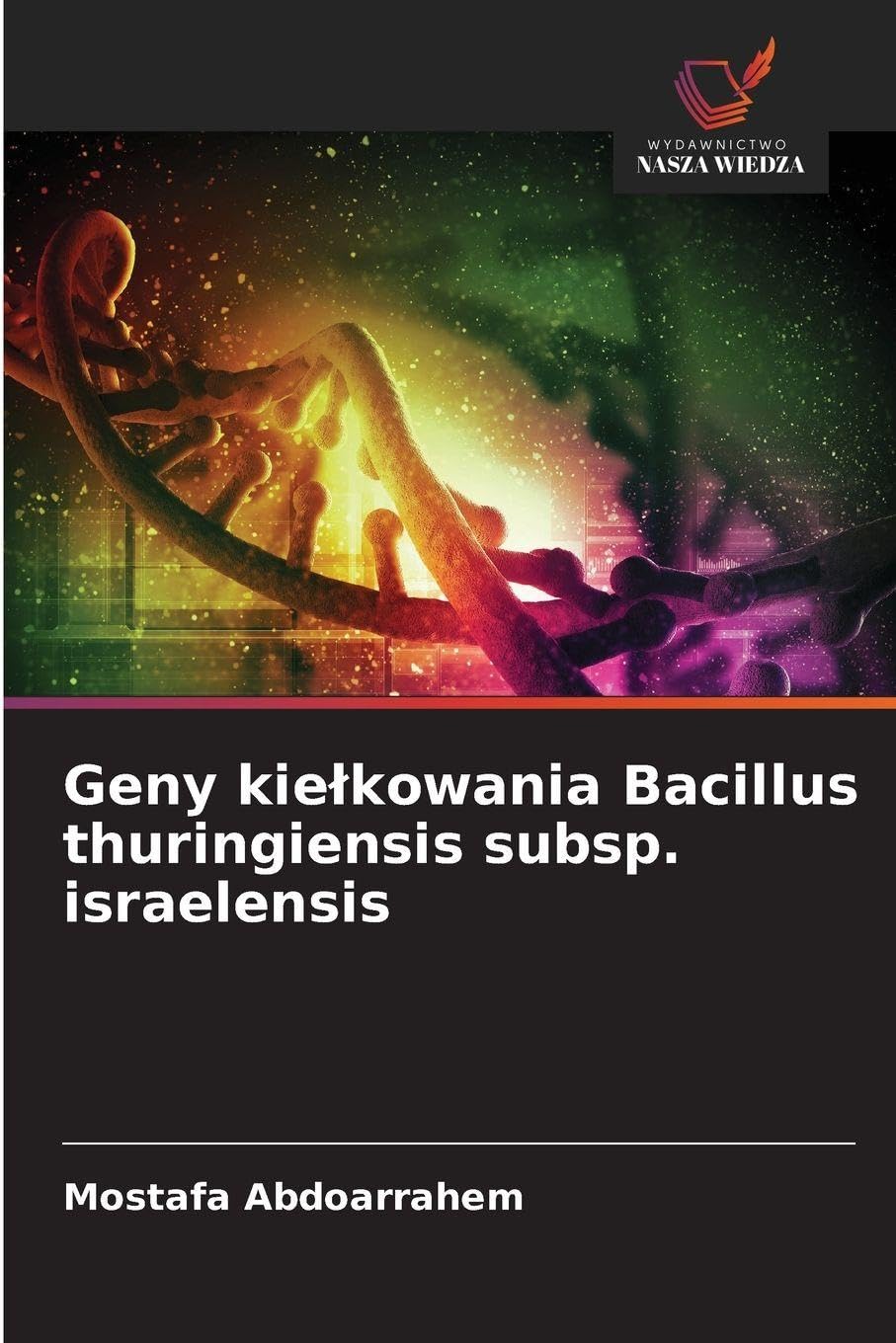 Geny kie¿kowania Bacillus thuringiensis subsp. israelensis Natural Sciences
