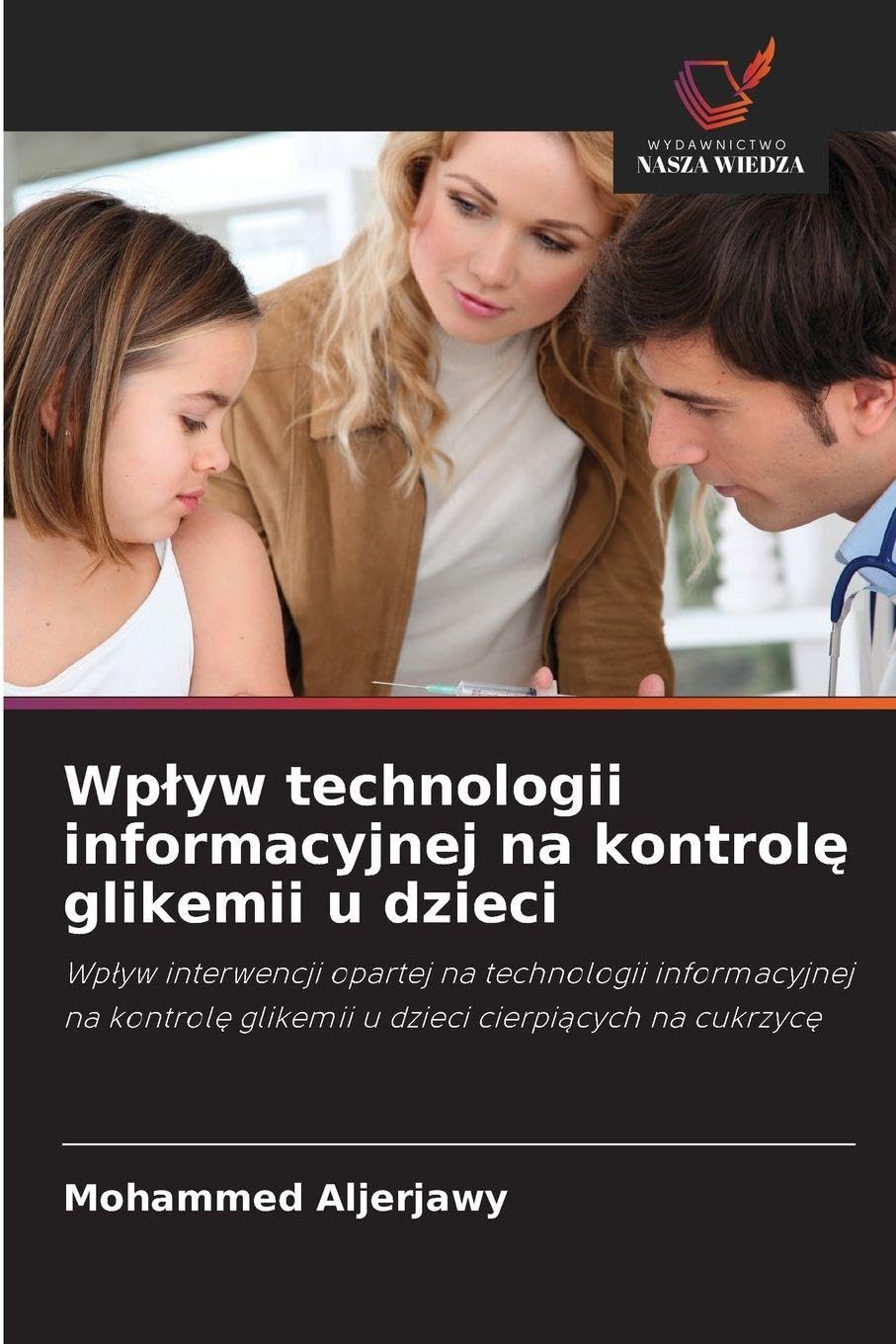 Wp¿yw technologii informacyjnej na kontrol¿ glikemii u dzieci Medicine