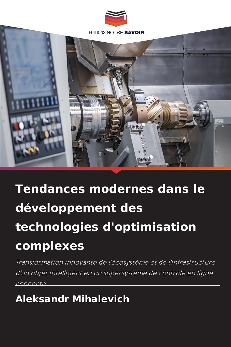 Tendances modernes dans le développement des technologies d'optimisation complexes: Transformation innovante de l'écosystème et de l'infrastructure ... supersystème de contrôle en ligne connecté. Business & Technology