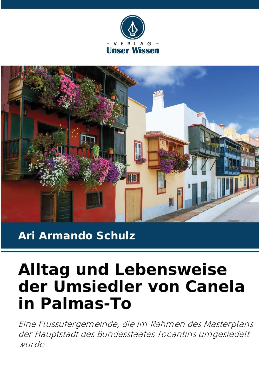 Alltag und Lebensweise der Umsiedler von Canela in Palmas-To Politics & History