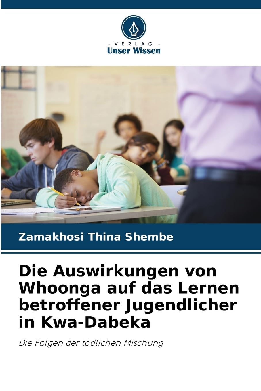 Die Auswirkungen von Whoonga auf das Lernen betroffener Jugendlicher in Kwa-Dabeka Business, Finance & Career
