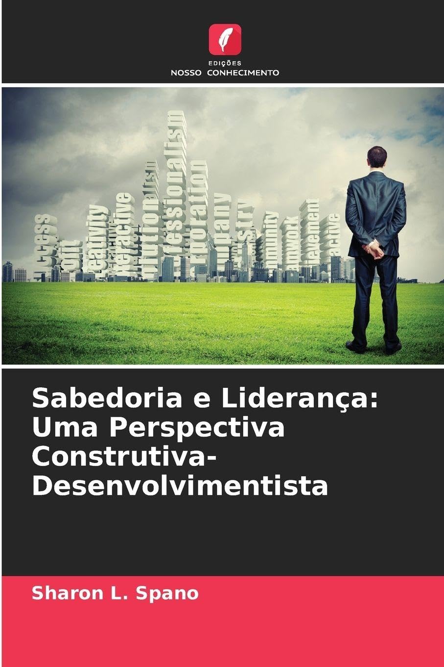 Sabedoria e Liderança: Uma Perspectiva Construtiva-Desenvolvimentista Philosophy