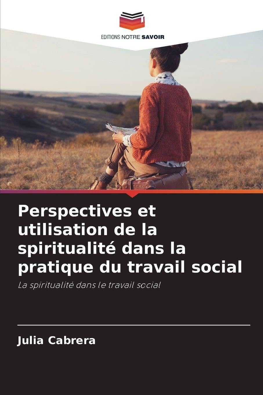 Perspectives et utilisation de la spiritualité dans la pratique du travail social Religion & Esotericism