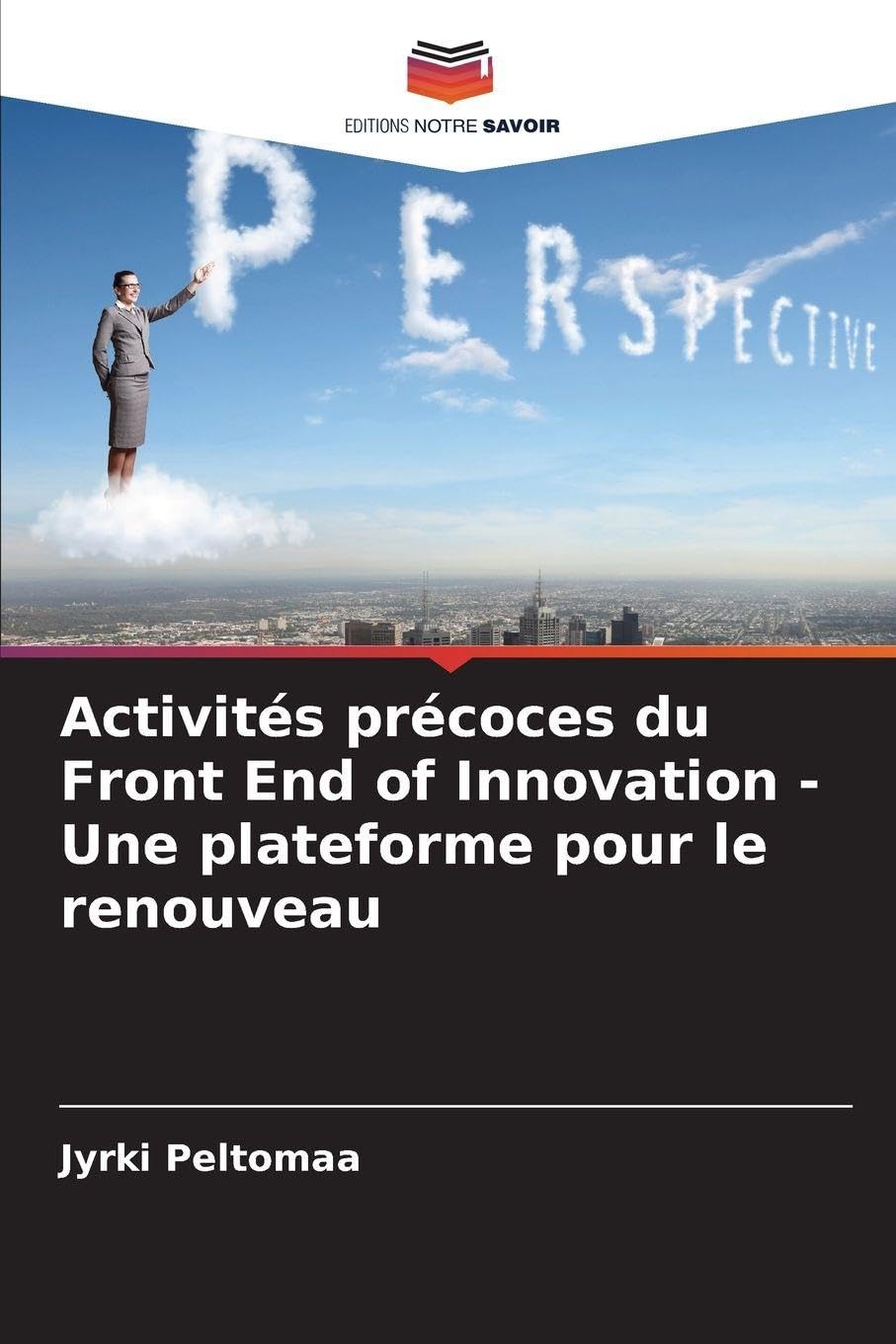 Activités précoces du Front End of Innovation - Une plateforme pour le renouveau Law