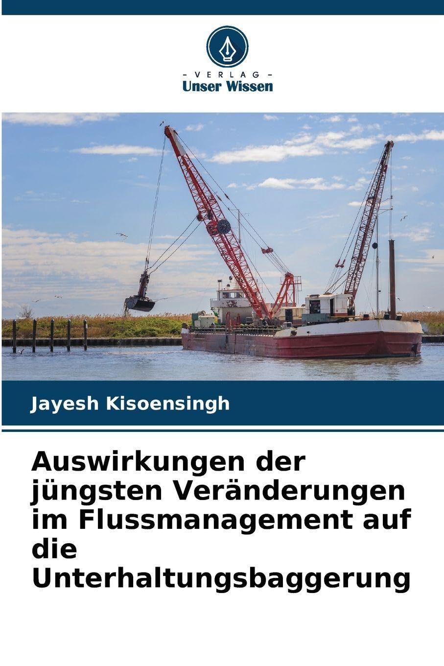 Auswirkungen der jüngsten Veränderungen im Flussmanagement auf die Unterhaltungsbaggerung Mathematics