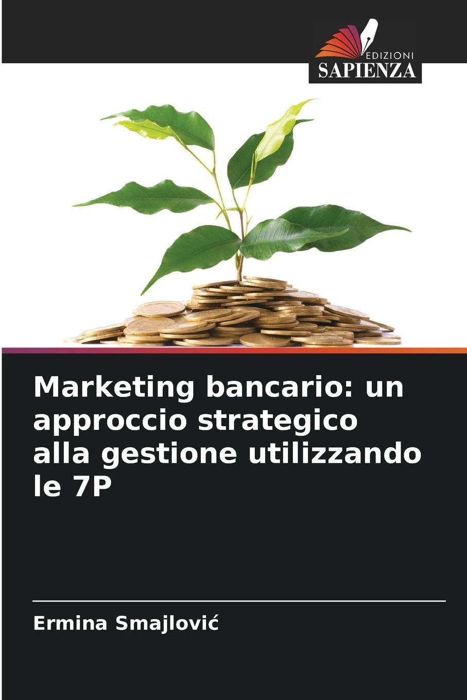 Marketing bancario: un approccio strategico alla gestione utilizzando le 7P Law